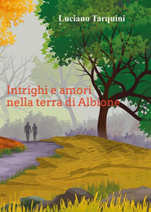 Intrighi e amori nella terra di Albione - Librerie.coop Intrighi e amori nella terra di Albione - Librerie.coop