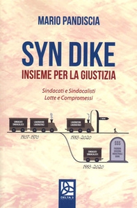 Syn Dike. Insieme per la giustizia. Sindacati e sindacalisti, lotte e compromessi - Librerie.coop Syn Dike. Insieme per la giustizia. Sindacati e sindacalisti, lotte e compromessi - Librerie.coop