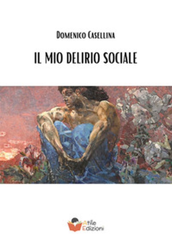 Il mio delirio sociale - Librerie.coop Il mio delirio sociale - Librerie.coop