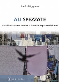 Ali spezzate. Annalisa Durante. Morire a Forcella a quattordici anni - Librerie.coop