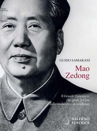 Mao Zedong. Il Grande Timoniere che guidò la Cina dalla rivoluzione al socialismo - Librerie.coop Mao Zedong. Il Grande Timoniere che guidò la Cina dalla rivoluzione al socialismo - Librerie.coop
