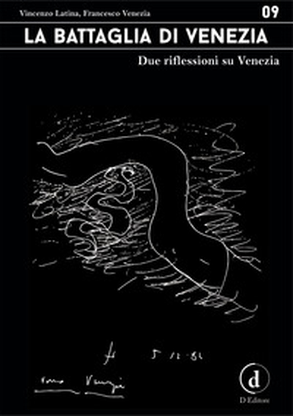 La battaglia di Venezia. Due riflessioni su Venezia - Librerie.coop