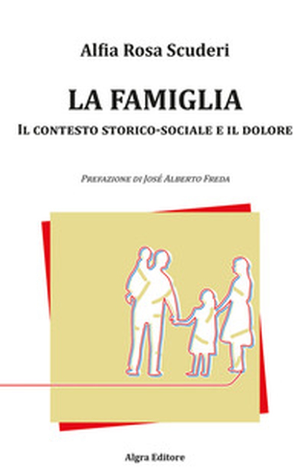 La famiglia. Il contesto storico-sociale e il dolore - Librerie.coop