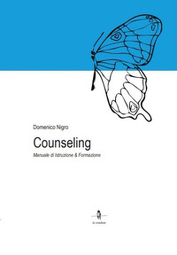 Counseling. Manuale di istruzione e formazione - Librerie.coop