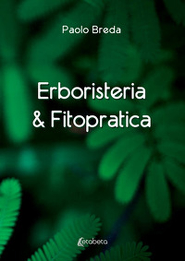 Erboristeria & fitopratica - Librerie.coop Erboristeria & fitopratica - Librerie.coop