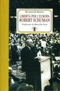 Libertà per l'Europa. Robert Schuman - Librerie.coop