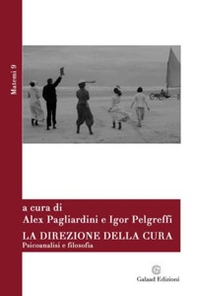La direzione della cura. Psicoanalisi e filosofia - Librerie.coop