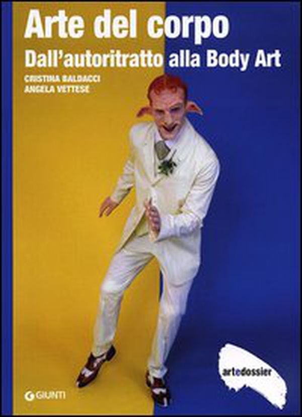 Arte del corpo. Dall'autoritratto alla body art - Librerie.coop Arte del corpo. Dall'autoritratto alla body art - Librerie.coop