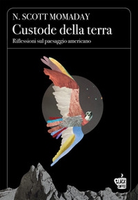 Custode della terra. Riflessioni sul paesaggio americano - Librerie.coop Custode della terra. Riflessioni sul paesaggio americano - Librerie.coop