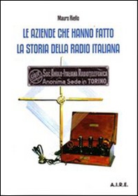 Le aziende che hanno fatto la storia della radio italiana - Librerie.coop