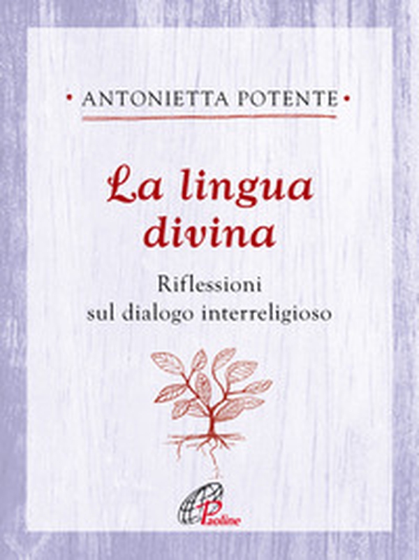La lingua divina. Riflessioni sul dialogo interreligioso - Librerie.coop La lingua divina. Riflessioni sul dialogo interreligioso - Librerie.coop