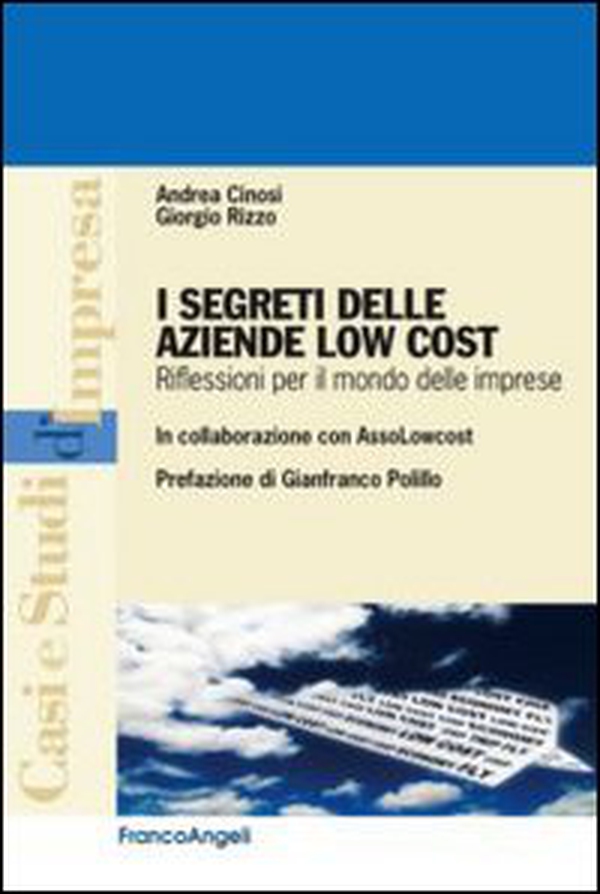 I segreti delle aziende low cost. Riflessioni per il mondo delle imprese - Librerie.coop I segreti delle aziende low cost. Riflessioni per il mondo delle imprese - Librerie.coop