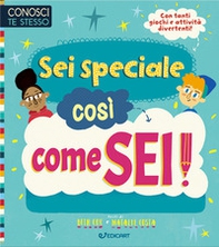 Sei speciale cosi come sei! Conosci te stesso - Librerie.coop Sei speciale cosi come sei! Conosci te stesso - Librerie.coop