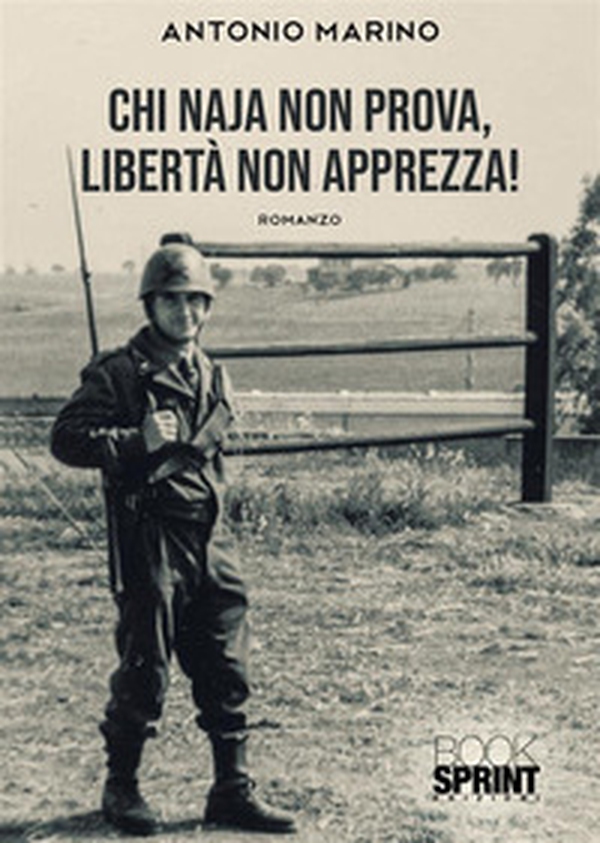 Chi naja non prova, libertà non apprezza! - Librerie.coop Chi naja non prova, libertà non apprezza! - Librerie.coop