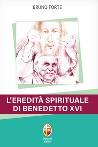 L'eredità spirituale di Benedetto XVI - Librerie.coop L'eredità spirituale di Benedetto XVI - Librerie.coop