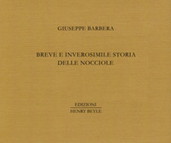 Breve e inverosimile storia delle nocciole - Librerie.coop
