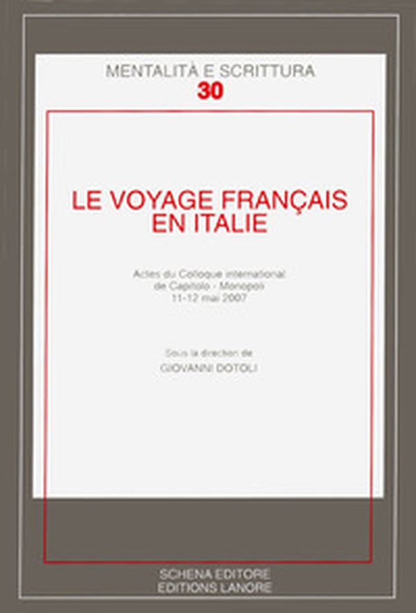 Le voyage francais en Italie. Actes du Colloque international de Caitolo-Monopoli, 11-12 mai 2007 - Librerie.coop Le voyage francais en Italie. Actes du Colloque international de Caitolo-Monopoli, 11-12 mai 2007 - Librerie.coop