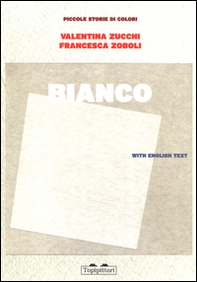 Bianco. Piccole storie di colori - Librerie.coop