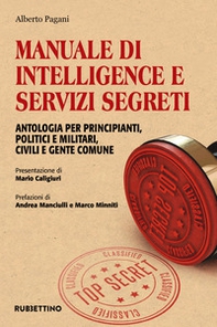 Manuale di intelligence e servizi segreti. Antologia per principianti, politici e militari, civili e gente comune - Librerie.coop Manuale di intelligence e servizi segreti. Antologia per principianti, politici e militari, civili e gente comune - Librerie.coop