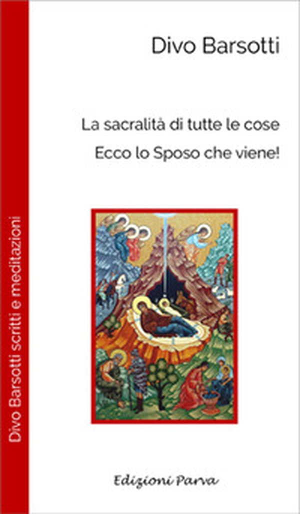 La sacralità di tutte le cose. Ecco lo sposo che viene! - Librerie.coop La sacralità di tutte le cose. Ecco lo sposo che viene! - Librerie.coop