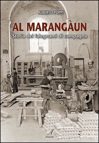 Al marangaun. Storia dei falegnami di campagna - Librerie.coop