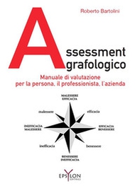 Assessment grafologico. Manuale di valutazione per la persona, il professionista, l'azienda - Librerie.coop