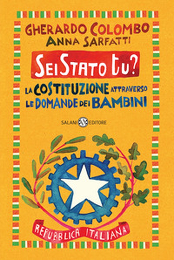 Sei Stato tu? La Costituzione attraverso le domande dei bambini - Librerie.coop Sei Stato tu? La Costituzione attraverso le domande dei bambini - Librerie.coop