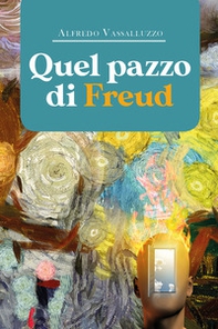Quel pazzo di Freud - Librerie.coop