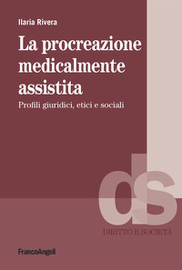 La procreazione medicalmente assistita. Profili giuridici, etici e sociali - Librerie.coop La procreazione medicalmente assistita. Profili giuridici, etici e sociali - Librerie.coop