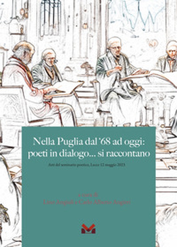 Nella Puglia del '68 ad oggi: poeti in dialogo... si raccontano (Atti del seminario poetico, Lecce 12 maggio 2023) - Librerie.coop Nella Puglia del '68 ad oggi: poeti in dialogo... si raccontano (Atti del seminario poetico, Lecce 12 maggio 2023) - Librerie.coop