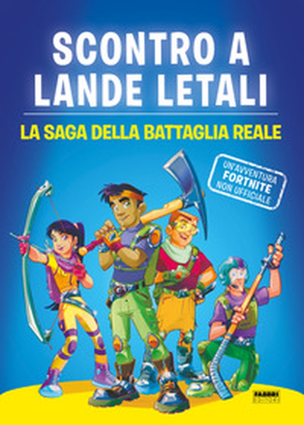 Scontro a lande letali. La saga della battaglia reale. Un'avventura Fortnite non ufficiale - Librerie.coop Scontro a lande letali. La saga della battaglia reale. Un'avventura Fortnite non ufficiale - Librerie.coop