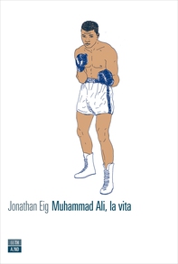 Muhammad Ali, la vita - Librerie.coop Muhammad Ali, la vita - Librerie.coop