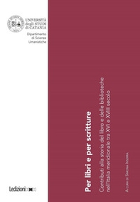 Per libri e per scritture. Contributi alla storia del libro e delle biblioteche nell'Italia meridionale tra XVI e XVIII secolo - Librerie.coop