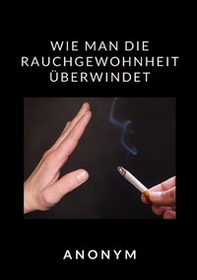 Wie man die Rauchgewohnheit überwindet - Librerie.coop