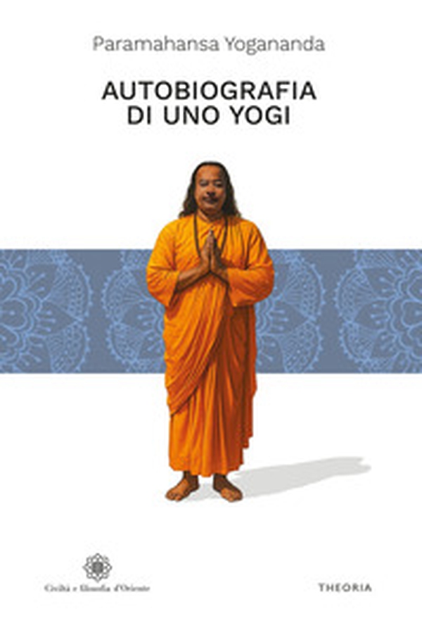 Autobiografia di uno yogi - Librerie.coop Autobiografia di uno yogi - Librerie.coop