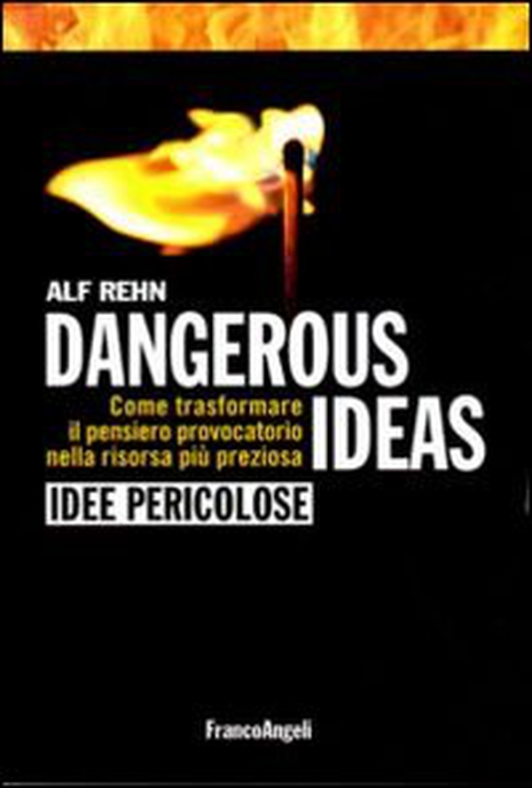 Dangerous ideas-Idee pericolose. Come trasformare il pensiero provocatorio nella risorsa più preziosa - Librerie.coop Dangerous ideas-Idee pericolose. Come trasformare il pensiero provocatorio nella risorsa più preziosa - Librerie.coop