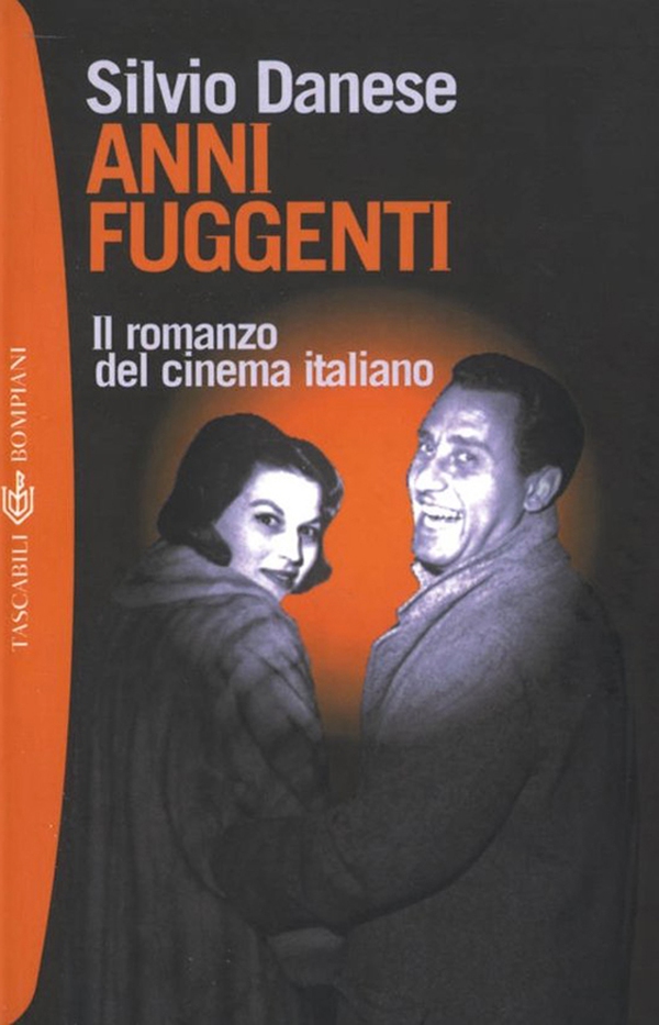 Anni fuggenti. Il romanzo del cinema italiano - Librerie.coop Anni fuggenti. Il romanzo del cinema italiano - Librerie.coop