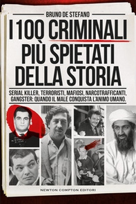 I 100 criminali più spietati della storia - Librerie.coop