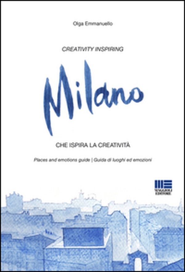 Milano. Creativity inspiring-Che ispira la creatività - Librerie.coop Milano. Creativity inspiring-Che ispira la creatività - Librerie.coop
