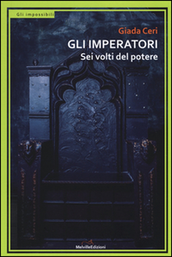 Gli imperatori. Sei volti del potere - Librerie.coop Gli imperatori. Sei volti del potere - Librerie.coop