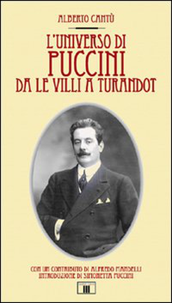 L'universo di Puccini da Le Villi a Turandot - Librerie.coop L'universo di Puccini da Le Villi a Turandot - Librerie.coop