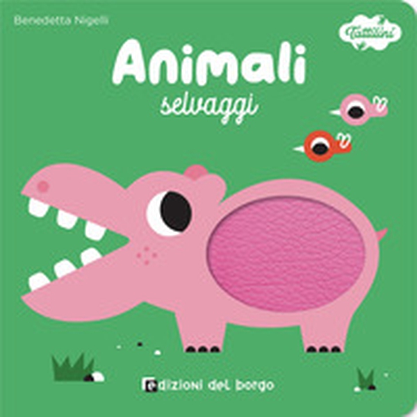 Animali selvaggi. I tattilini - Librerie.coop Animali selvaggi. I tattilini - Librerie.coop