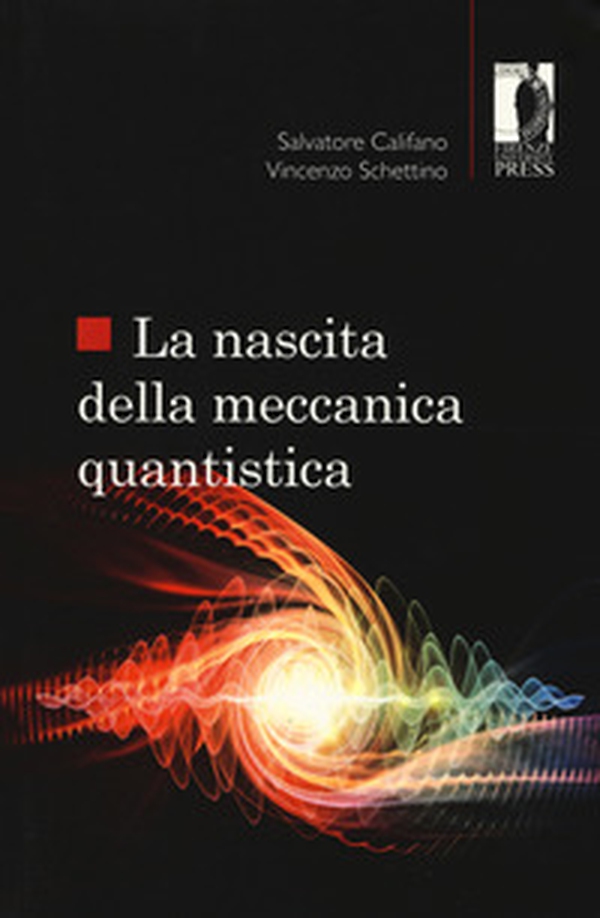 La nascita della meccanica quantistica - Librerie.coop La nascita della meccanica quantistica - Librerie.coop