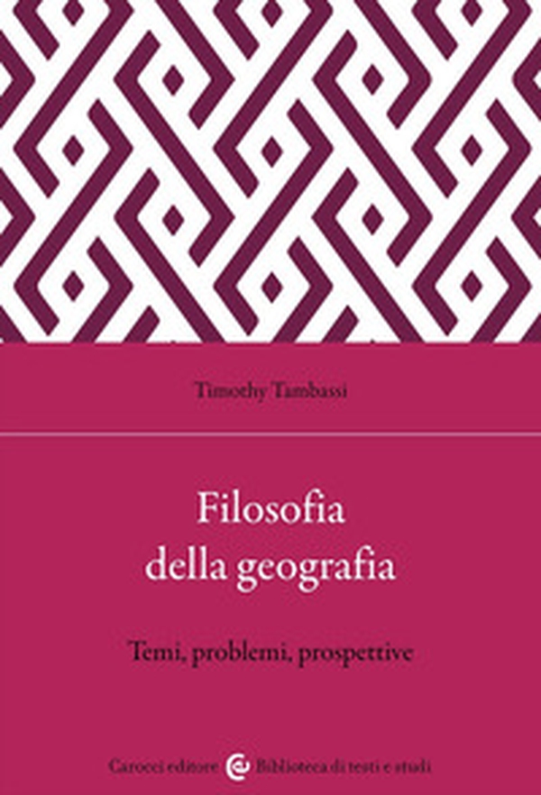 Filosofia della geografia. Temi, problemi, prospettive - Librerie.coop Filosofia della geografia. Temi, problemi, prospettive - Librerie.coop