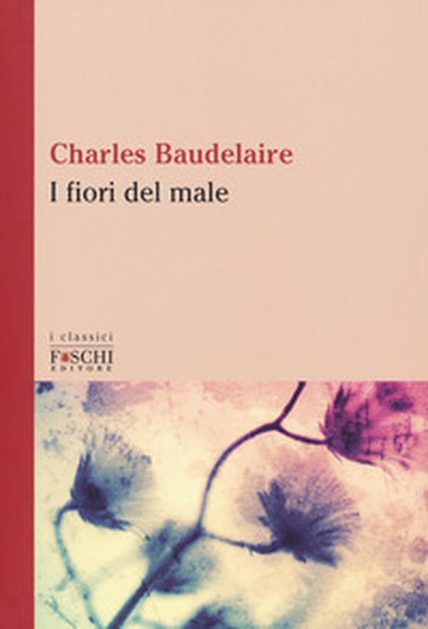 I fiori del male. Testo francese a fronte - Librerie.coop I fiori del male. Testo francese a fronte - Librerie.coop