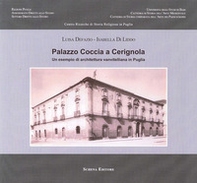 Palazzo Coccia a Cerignola. Un esempio di architettura vanvitelliana in Puglia - Librerie.coop