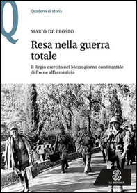 Resa nella guerra totale. Il Regio esercito nel Mezzogiorno continentale di fronte all'armistizio - Librerie.coop