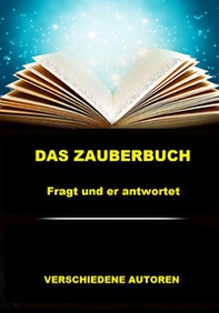 Das zauberbuch. Fragt und er antwortet - Librerie.coop