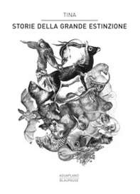 Tina. Storie della grande estinzione - Librerie.coop