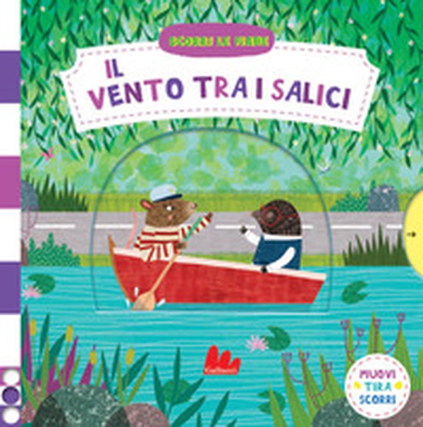 Il vento tra i salici. Scorri le fiabe - Librerie.coop Il vento tra i salici. Scorri le fiabe - Librerie.coop